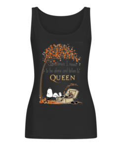 Snoopy Sometimes I Need To Be Alone And Listen To Queen Women's Tank Top