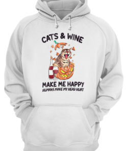 A cat and wine make me happy, humans make me hurt Unisex Hoodie