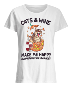 A cat and wine make me happy, humans make me hurt Women's Classic