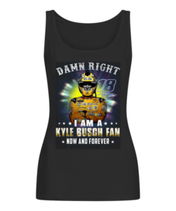 Damn right 18 signature i am a Kyle Busch fan now and forever Women's Tank Top