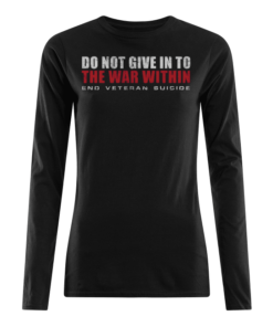 Do Not Give In To The War Within End Veteran Suicide Women's Long Sleeved