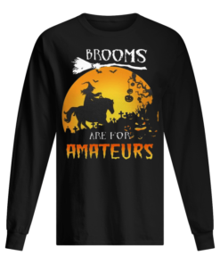 Funny Brooms Are For Amateurs Horse Halloween Funny Men's Long Sleeved
