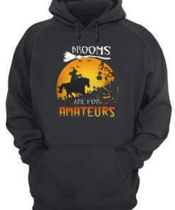 Funny Brooms Are For Amateurs Horse Halloween Funny Unisex Hoodie