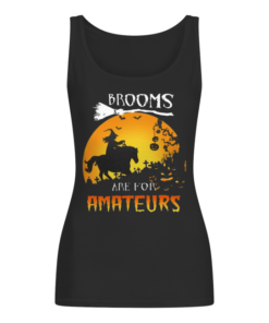 Funny Brooms Are For Amateurs Horse Halloween Funny Women's Tank Top