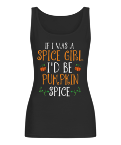 Halloween If I Was A Spice Girl I’d Be Pumpkin Spice Women's Tank Top