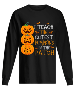 I Teach The Cutest Pumpkins In The Patch Teacher Halloween Men's Long Sleeved