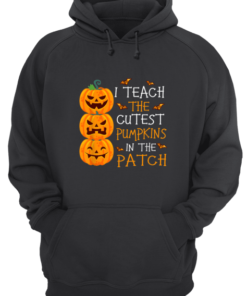 I Teach The Cutest Pumpkins In The Patch Teacher Halloween Unisex Hoodie