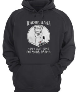 KeyVic Teacher Llama Ain't Got Time for Your Drama Unisex Hoodie