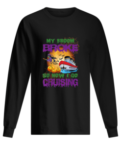 My Broom Broke So Now I Go Cruising Halloween Men's Long Sleeved