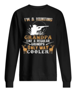Original I'm A Hunting Grandpa Vintage Deer Grandfather Dad Unisex Sweatshirt