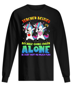 Teacher Besties Going Crazy Alone Funny Men's Long Sleeved