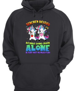 Teacher Besties Going Crazy Alone Funny Unisex Hoodie