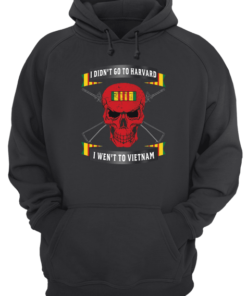 Veterant I didn’t go to harvard I went to Vietnam Unisex Hoodie