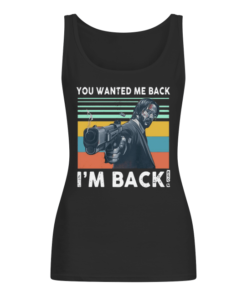 Vintage John Wick You Wanted Me Back Women's Tank Top