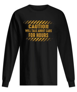 Caution Will Talk About Cars For Hours Men's Long Sleeved