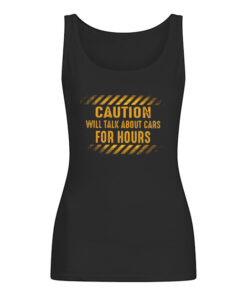 Caution Will Talk About Cars For Hours Women's Tank Top