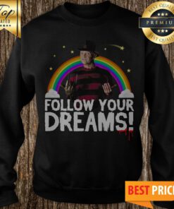 Follow Your Dreams Nightmare On Elm Street Sweatshirt