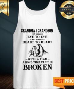 Grandma And Grandson Not Always Eye To Eye Heart To Heart Broken Tank Top