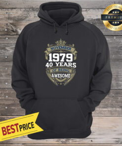 Happy Birhtday November 1979 40 Years Of Being Awesome Hoodie