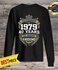 Happy Birhtday November 1979 40 Years Of Being Awesome Sweatshirt