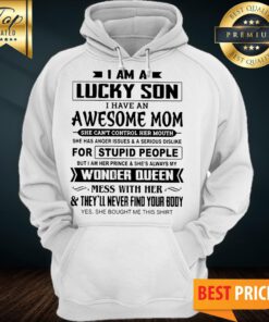 I Am A Lucky Son I'm Raised By A Freaking Awesome Mom Hoodie