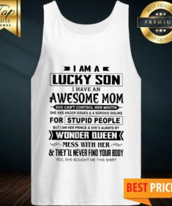 I Am A Lucky Son I'm Raised By A Freaking Awesome Mom Tank Top