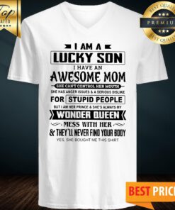 I Am A Lucky Son I'm Raised By A Freaking Awesome Mom V-neck