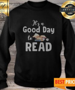 It's A Good Day To Read Love Books Sweatshirt