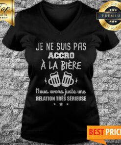 Je Ne Suis Pas Accro À La Bière V-neck
