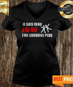 Je Suis Venu J’ai Bu J’me Souviens Plus V-neck