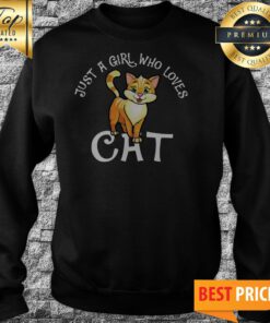 Just A Girl Who Loves Cat Sweatshirt