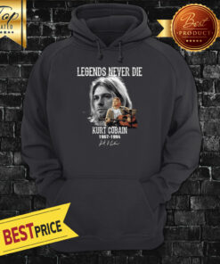 Legends Never Die Kurt Cobain 1967 1994 Signature Hoodie