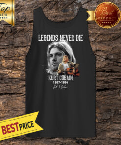 Legends Never Die Kurt Cobain 1967 1994 Signature Tank Top