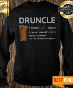 Men's Druncle Like a Normal Uncle Only Drunker Funny Sweatshirt