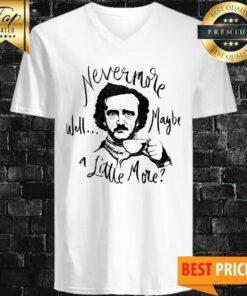Nevermore Well Maybe A Little More Coffee V-Neck