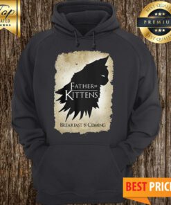 Official Father Of Kittens Breakfast Is Coming Hoodie
