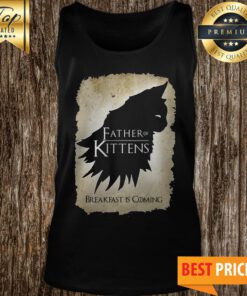 Official Father Of Kittens Breakfast Is Coming Tank Top
