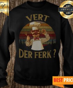 Official Swedish Chef Vert Der Ferk Sweatshirt