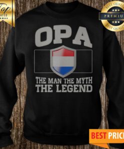 Opa The Man The Myth The Legend Netherlands Flag Emblem Sweatshirt
