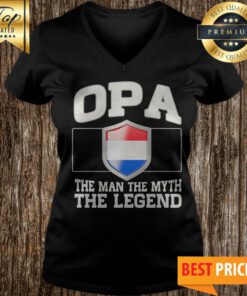 Opa The Man The Myth The Legend Netherlands Flag Emblem V-neck