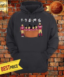 San Francisco 49ers Friends TV Show Sitting On The Sofa Hoodie