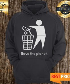 Save The Planet-Trash Religion Hoodie