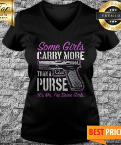Some Girls Carry More Than A Purse V-neck