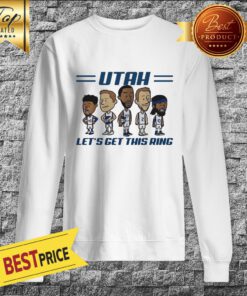 Utah Jazz Lets Get This Ring National Basketball Association Sweatshirt