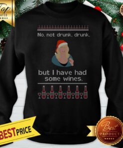 Alison Steadman No Not Drunk Drunk But I Have Had Some Wines Ugly Christmas Sweatshirt