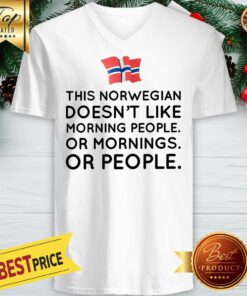 Funny This Norwegian Doesn’t Like Morning People Or Mornings Or People V-neck