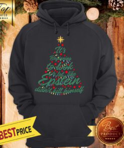 It's Beginning To Look A Lot Like Epstein Didn't Kill Himself Tree Christmas Hoodie