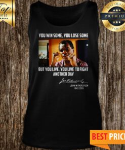 John Witherspoon You Win Some You Lose Some But You Live To Fight Another Day Signature Tank Top