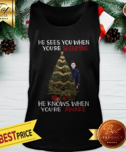 Michael Myers He Sees You When You're Sleeping He Knows When You're Awake Christmas Tank Top