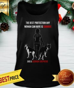 Official The Best Protection Any Woman Can Have Is Courage And A German Shepherd Tank Top